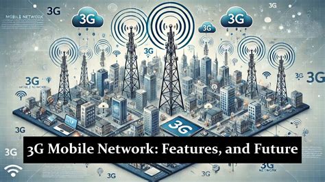 Changes to the 3G mobile network .